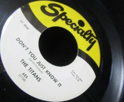 画像2: Huey Smith名曲/Doo-Wopカバー★THE TITANS-『DON'T YOU JUST KNOW IT』